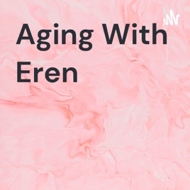 Aging With Eren