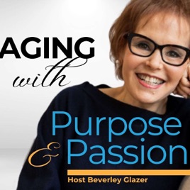 Aging with Purpose and Passion | Strategic Life Transitions & Resilience