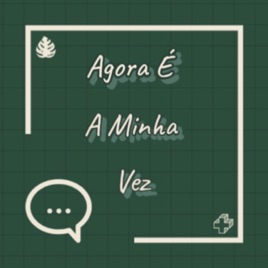 Agora é a minha vez