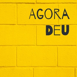 Agora Deu