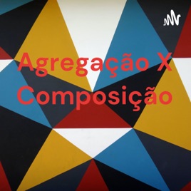Agregação X Composição