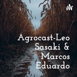 Agrocast-Leo Sasaki & Marcos Eduardo