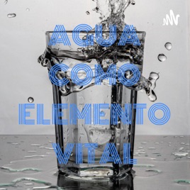 AGUA COMO ELEMENTO VITAL