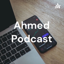 Ahmed Podcast
