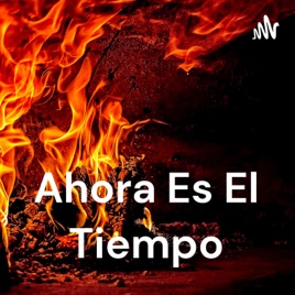 Ahora Es El Tiempo