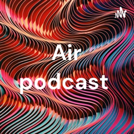 Air podcast