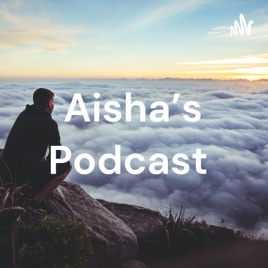 Aisha's Podcast