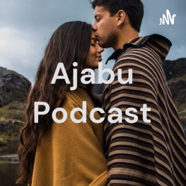 Ajabu Podcast