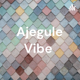 Ajegule Vibe
