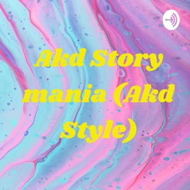 Akd Story mania (Akd Style)