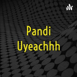 Pandi Uyeachhh