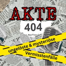 Akte 404 - ungelöste und mysteriöse Vermisstenfälle