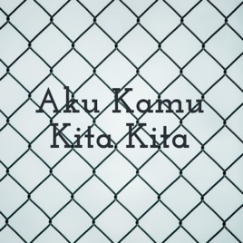 Aku Kamu Kita Kita