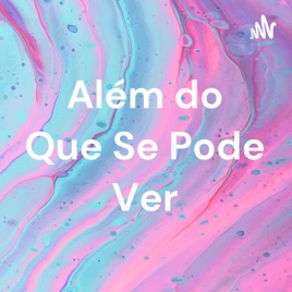 Além do Que Se Pode Ver