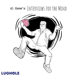 Al Kane's Interviews for the Mind