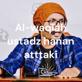Al-waqiah ustadz hanan atttaki