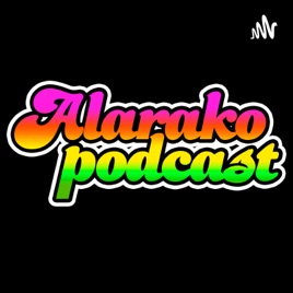 Alarak0 Podcast