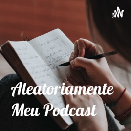 Aleatoriamente Meu Podcast
