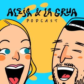 Aleja y La Grúa PODCAST