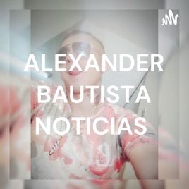 ALEXANDER BAUTISTA NOTICIAS