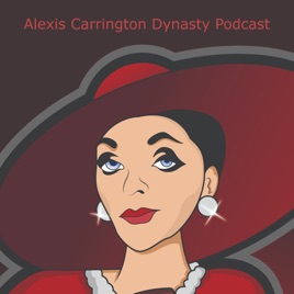 Alexis Carrington Dynasty Podcast