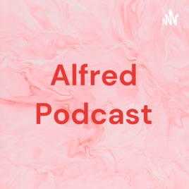 Alfred Podcast
