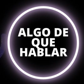 Algo De Que Hablar