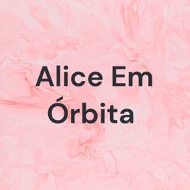 Alice Em Órbita