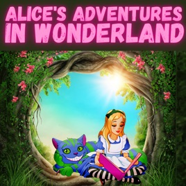 Alice's Adventures in Wonderland - Lewis Carroll