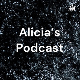 Alicia's Podcast