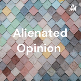 Alienated Opinion