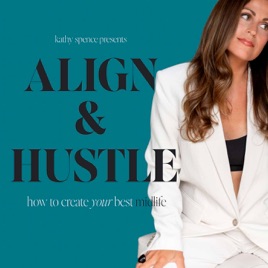 Align & Hustle - How to Create Your Best Midlife