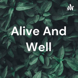 Alive And Well