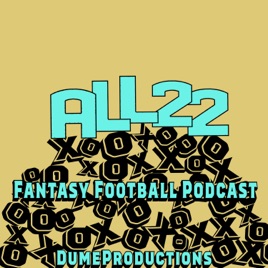 ALL 22: Fantasy Football Podcast