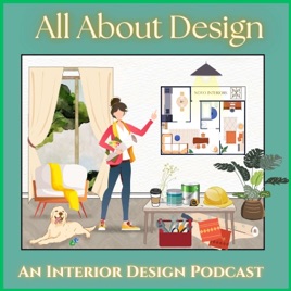 All About Design - An Interior Design Podcast