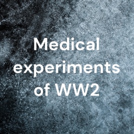 Medical experiments of WW2