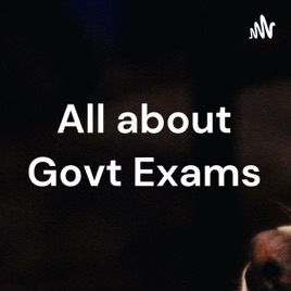 All about Govt Exams
