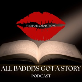 'ALL BADDi3S GOT A STORY'  (FORMERLY EVERYBODY'S GOT A STORY)