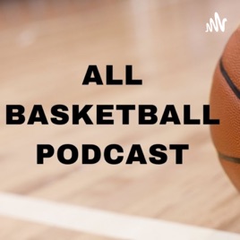 All Basketball Podcast