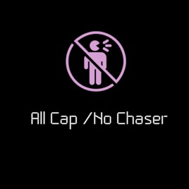 All Cap No Chaser Podcast