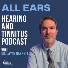 All Ears Hearing and Tinnitus Podcast