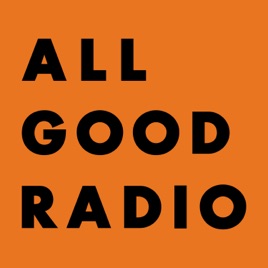ALL GOOD RADIO