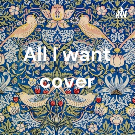All I want cover