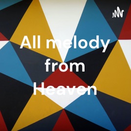 All melody from Heaven
