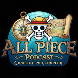 All Piece - Le podcast d'analyse One Piece 🏴‍☠️