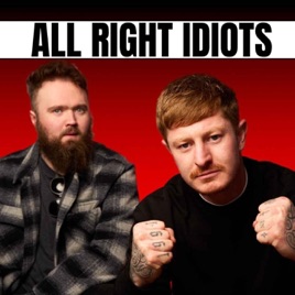 ALL RIGHT IDIOTS