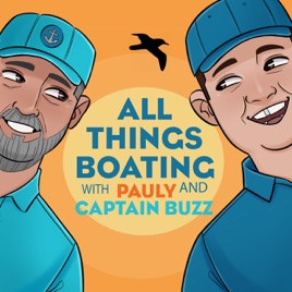 All Things Boating with Pauly and Captain Buzz