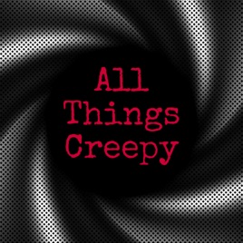 All Things Creepy
