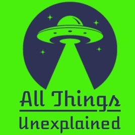 All Things Unexplained