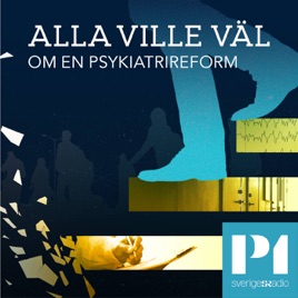 Alla ville väl - om en psykiatrireform